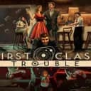 First Class Trouble ʕ•ᴥ•ʔ